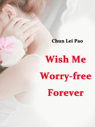 Wish Me Worry-free Forever